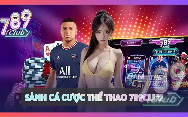 Thể thao 789Club: Khởi đầu đam mê, kiếm tiền thật đã