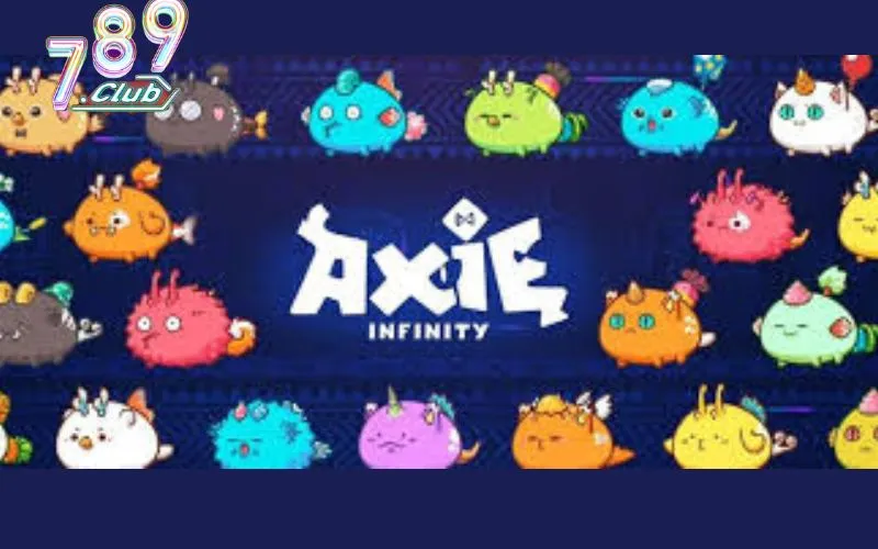 Axie Infinity 789club: Siêu phẩm game triệu đô